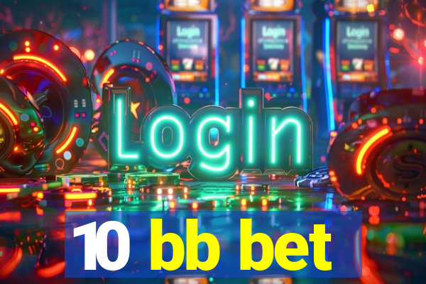 10 bb bet